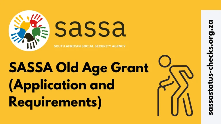 SASSA Old Age Grant (Application and Requirements)